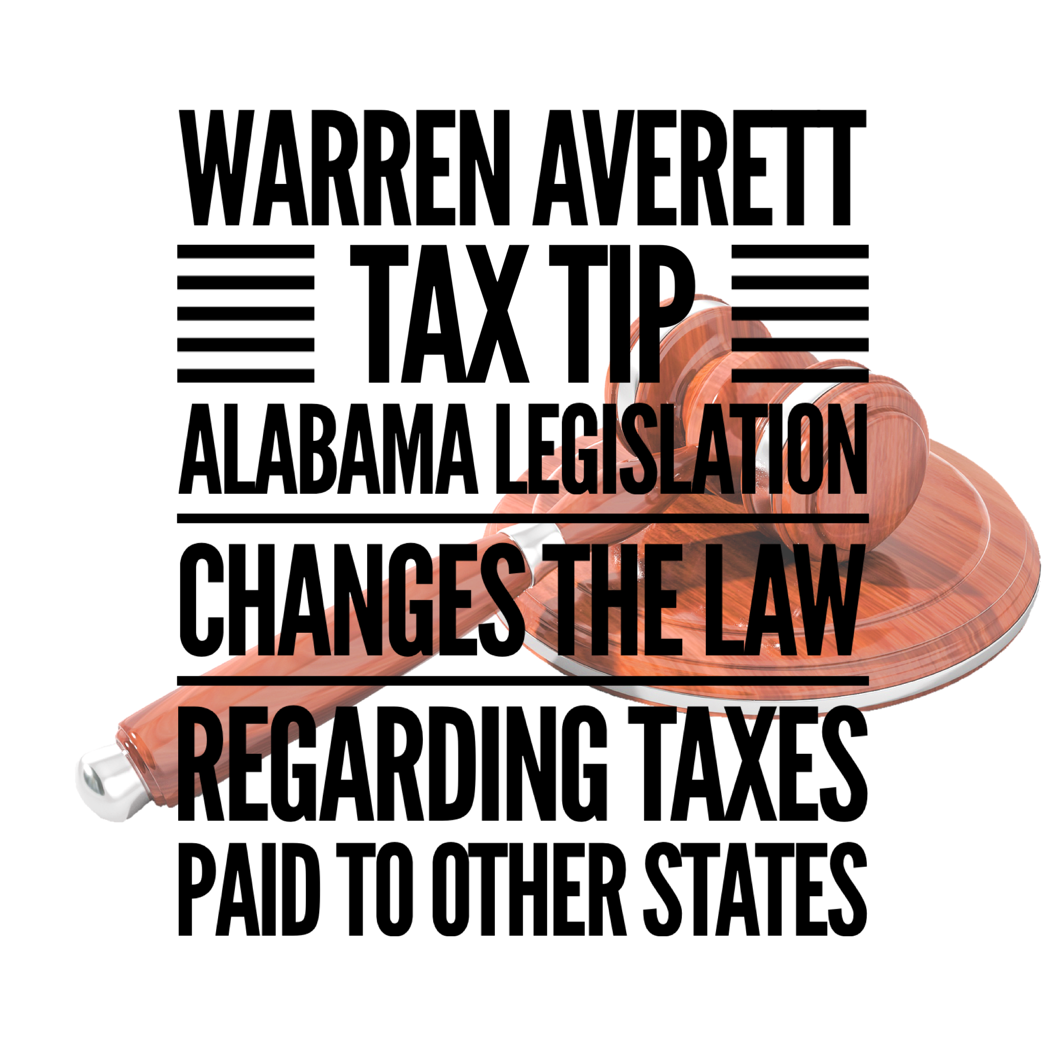 Warren Averett Tax Tip: Alabama Legislation Changes the Law Regarding Taxes Paid to Other States